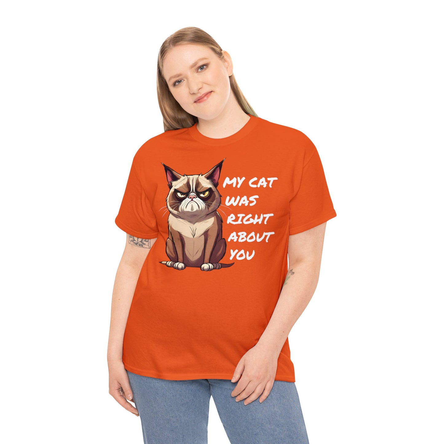 My Cat Was Right About You T Shirt
