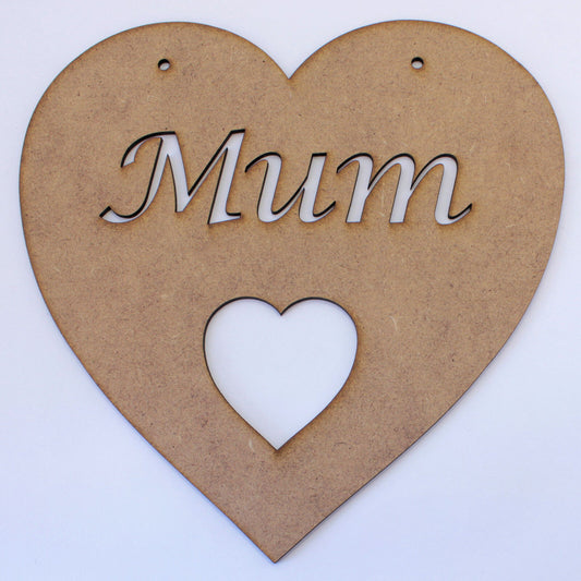 'Mum' Heart Hanging Decoration 2mm MDF - 15cm. Mothers Day. Mum. Craft Shape